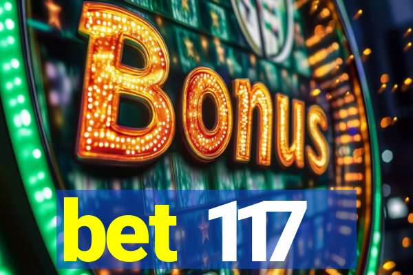 bet 117
